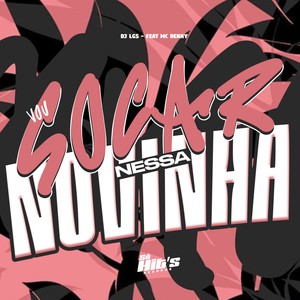 Vou Socar Nessa Novinha (Explicit)