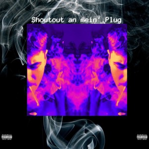 Shoutout an mein' Plug (Explicit)