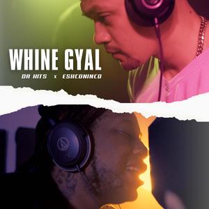 Whine Gyal (Explicit)