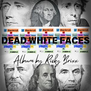 Dead White Faces (Explicit)