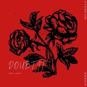 DOUBT IT "NOT A HOE" (feat. NICARILLO) [Explicit]