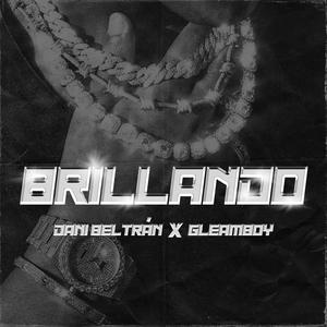 BRILLANDO (feat. Gleamboy) (Explicit)
