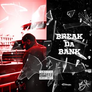 BREAK DA BANK (Explicit)