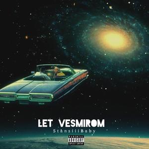 LET VESMIROM?