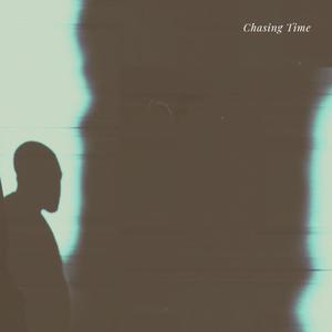 Chasing Time (Explicit)