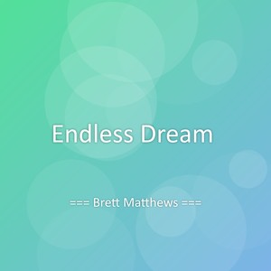 Brett Matthews - Endless Dream