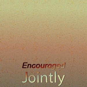 Encouraged Jointly