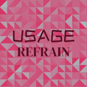 Usage Refrain