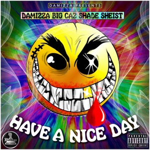 Have a Nice Day (feat. Big Caz & Shade Sheist) - Single [Explicit]