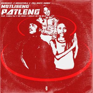 Motliseng Patleng (feat. Shebeshxt, Mokgethwa, SmeezyOn The Beat, Naqua Pro & Mr Diego)