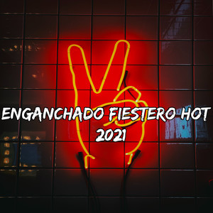 Enganchado Fiestero Hot 2021