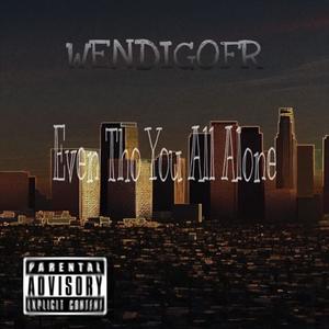 Even tho you all alone