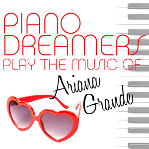 Piano Dreamers Play the Music of Ariana Grande