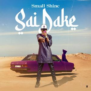 Sai Dake (feat. Emteey Shmurda) (Explicit)