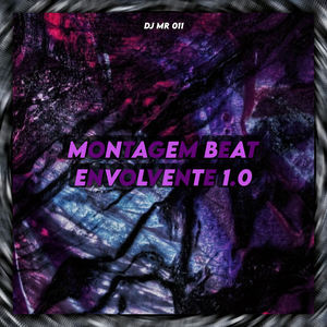 MONTAGEM BEAT ENVOLVENTE 1.0 (Explicit)