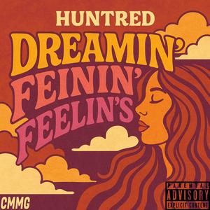 Dreamin', Feinin' Feelin's (Explicit)