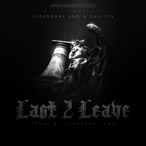 Last 2 Leave (feat. Dahitta) (Explicit)
