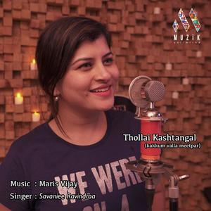 Thollai Kashtangal (feat. Savani Ravindra)