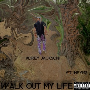 Walk Out My Life (feat. InfymsOfficial) [Explicit]