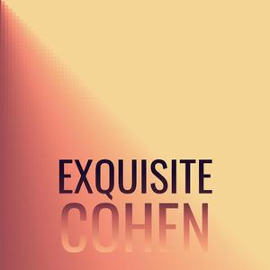 Exquisite Cohen