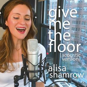 Give Me The Floor (Acoustic Version|Explicit)