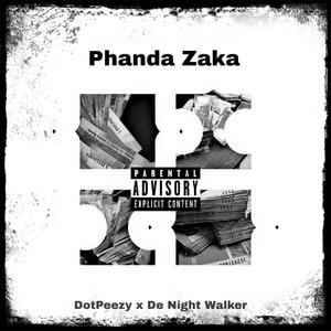 phanda zaka (feat. De Night Walker) [Explicit]