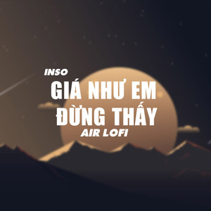 Giá Như Em Đừng Thấy (Lo-Fi)