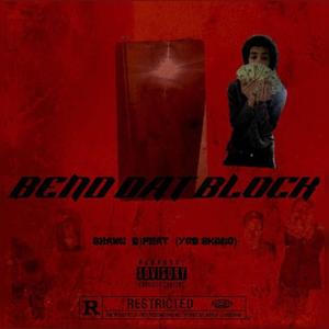 Bend Dat Block (feat. YGB SKUDO) [Explicit]