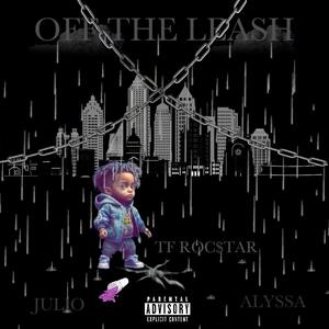 Off The Leash (feat. Alyssa & Julio) [Explicit]