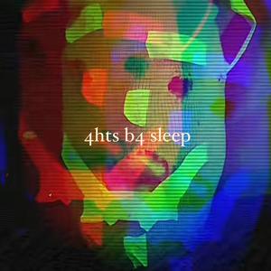 4hts b4 sleep (Explicit)