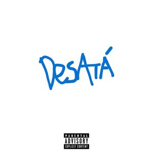 DESATÁ (feat. ATEN) (Explicit)