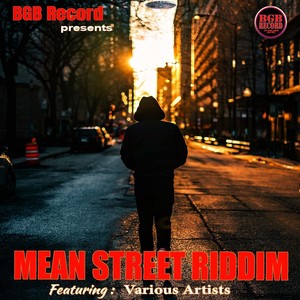 Mean Street Riddim (Explicit)