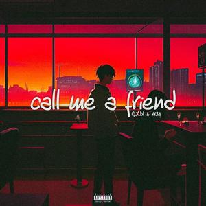 Call Me A Friend (feat. 1134) [Explicit]