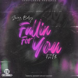 Fallin For You (feat. FAT$) [Explicit]