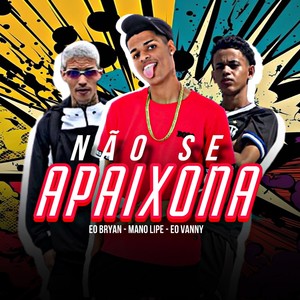 Não se apaixona (Explicit)
