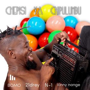 Chepisi Ya Chipulumbu (feat. 21drey, N-1 & Vinny Nange)