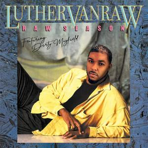 LutherVanRaw RAW SEASON (Explicit)
