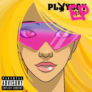 Playboy EP (Explicit)