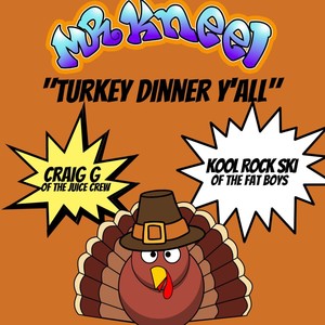Turkey Dinner Y'all (feat. Kool Rock Ski & Craig G) (Remix)