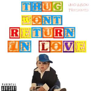 Thug Won't Return in Love (Explicit)