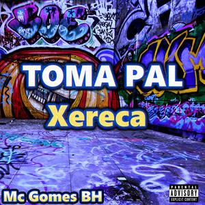 Toma Pal Xereca (Explicit)