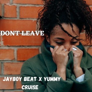 Don’t Leave (Explicit)