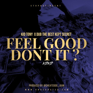 Feel Good Dont It ? (Explicit)