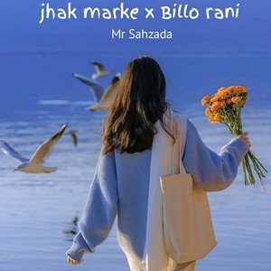 Jhak Marke X Billo Rani (Original Mix)