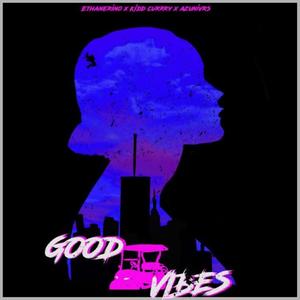 Good Vibes (feat. AZUnivrs & Kiddd Currry)