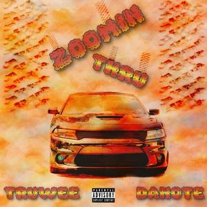 Zoomin Thru (Explicit)