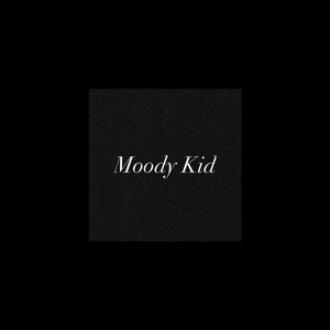 Moody Kid (Explicit)