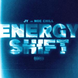 Energy Shift (feat. Noe Chill) (Explicit)