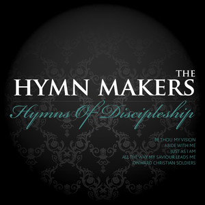 The Hymn Makers: Hymns of Discipleship