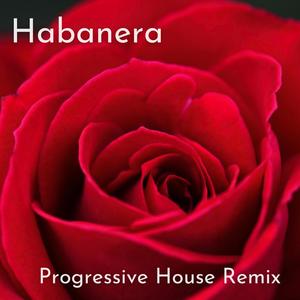 Habanera from Carmen (Progressive House Remix)